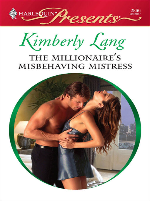 Title details for The Millionaire's Misbehaving Mistress by Kimberly Lang - Available